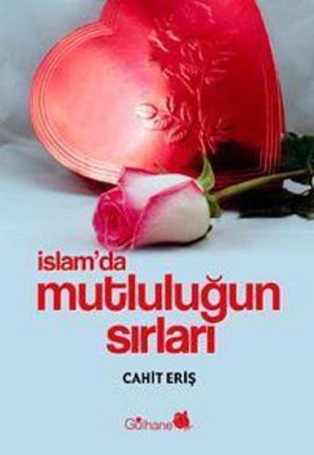 İslam'da Mutluluğun Sırları İslam'da Mutluluğun Sırları