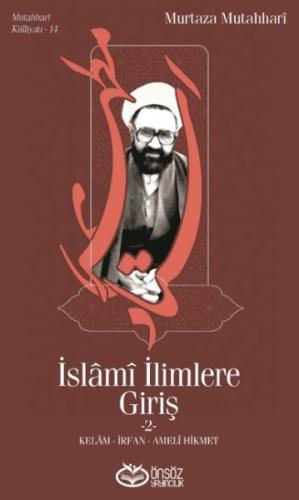 İslami İlimlere Giriş 2 Kelam İrfan Ameli Hikmet İslami İlimlere Giriş 2 Kelam İrfan Ameli Hikmet
