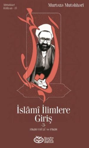İslami İlimlere Giriş 3 Fıkıh Usulü ve Fıkıh İslami İlimlere Giriş 3 Fıkıh Usulü ve Fıkıh
