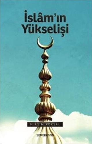 İslam'ın Yükselişi İslam'ın Yükselişi
