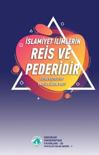 İslamiyet İlimlerin Reis ve Pederidir İslamiyet İlimlerin Reis ve Pederidir