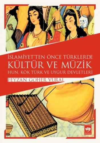 İslamiyetten Önce Türklerde Kültür ve Müzik İslamiyetten Önce Türklerde Kültür ve Müzik
