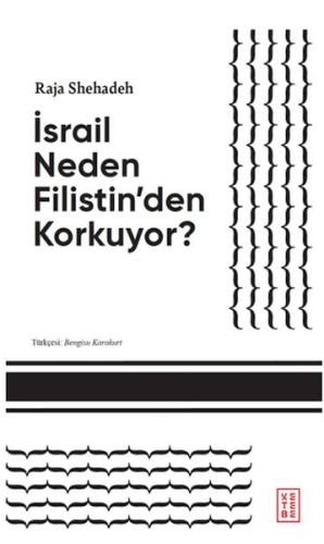 İsrail Neden Filistin'den Korkuyor? İsrail Neden Filistin'den Korkuyor?