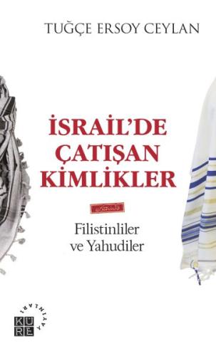 İsrailde Çatışan Kimlikler Filistinliler ve Yahudiler İsrailde Çatışan Kimlikler Filistinliler ve Yahudiler