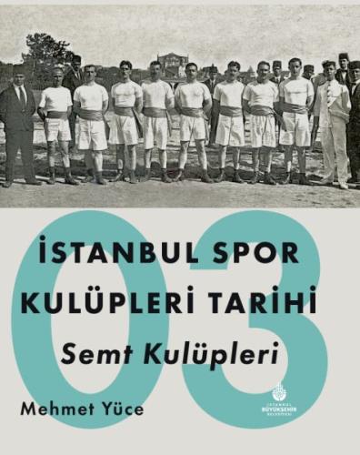 İstanbul Spor Kulüpleri Tarihi Semt Kulüpleri Cilt 3 İstanbul Spor Kulüpleri Tarihi Semt Kulüpleri Cilt 3