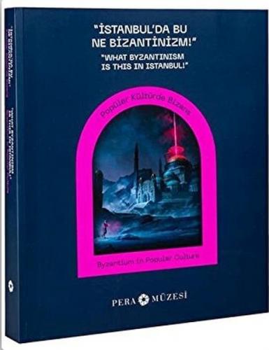 İstanbulda Bu Ne Bizantinizm-Popüler Kült Bizans