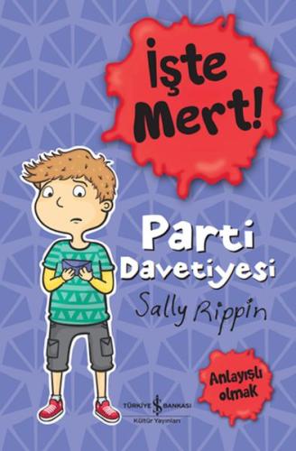 İşte Mert! – Parti Davetiyesi – Anlayışlı Olmak İşte Mert! – Parti Davetiyesi – Anlayışlı Olmak