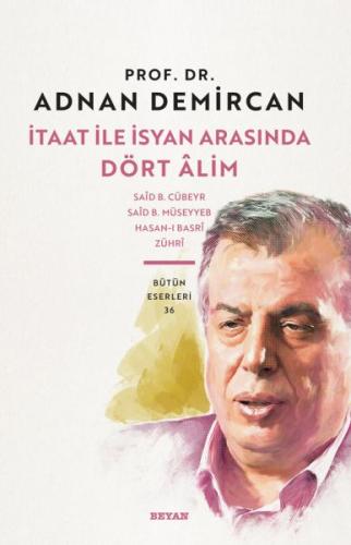 İtaat ile İsyan Arasında Dört Alim İtaat ile İsyan Arasında Dört Alim