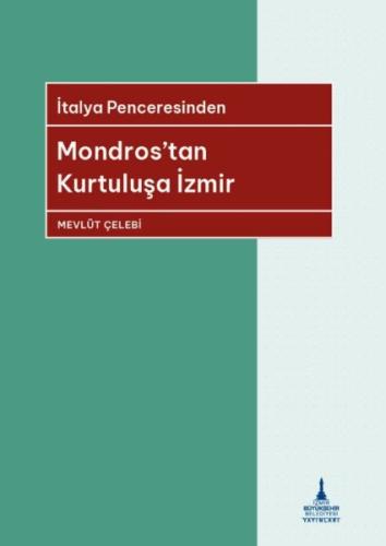 İtalya Penceresinden Mondros'tan Kurtuluşa İzmir