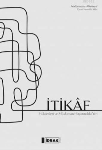 İtikaf - Hükümler ve Müslüman Hayatındaki Yeri