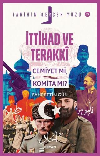 İttihat ve Terakki; Cemiyet mi, Komita mı? İttihat ve Terakki; Cemiyet mi, Komita mı?