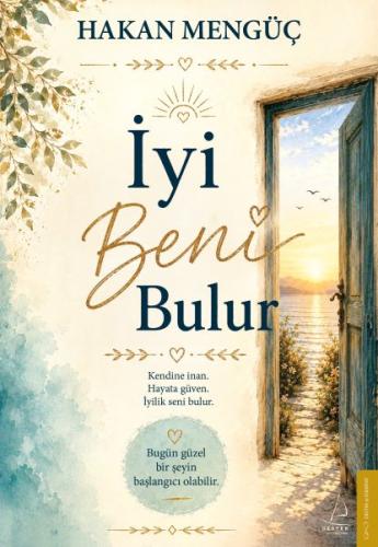 İyi Beni Bulur Kendine İnan, Hayata Güven, İyilik Seni Bulur.