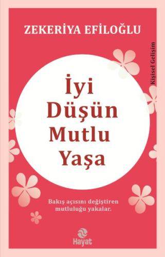 İyi Düşün Mutlu Yaşa İyi Düşün Mutlu Yaşa