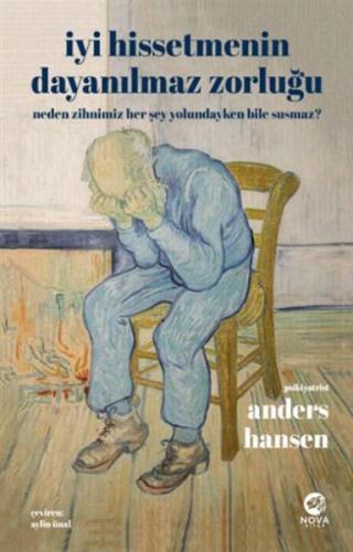 İyi Hissetmenin Dayanılmaz Zorluğu: Neden Zihnimiz Her Şey Yolundayken İyi Hissetmenin Dayanılmaz Zorluğu: Neden Zihnimiz Her Şey Yolundayken
