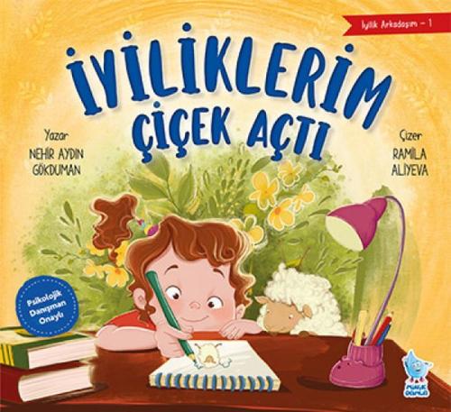 İyilik Arkadaşım-1: İyiliklerim Çiçek Açt İyilik Arkadaşım-1: İyiliklerim Çiçek Açt