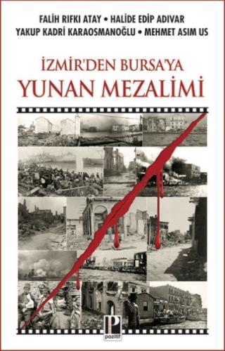 İzmir'den Bursa'ya Yunan Mezalimi İzmir'den Bursa'ya Yunan Mezalimi