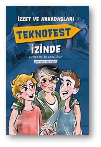 İzzet Ve Arkadaşları Teknofest İzinde İzzet Ve Arkadaşları Teknofest İzinde