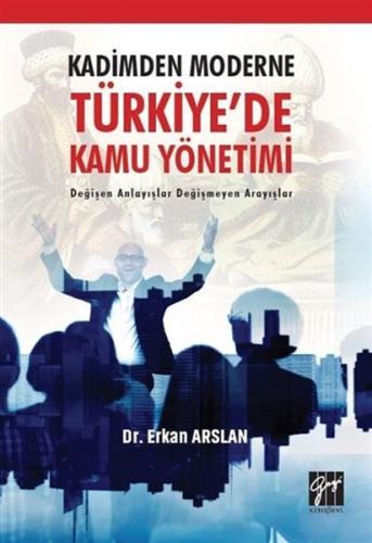 Kadimden Moderne Türkiyede Kamu Yönetimi Kadimden Moderne Türkiyede Kamu Yönetimi