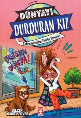 Kahramanlığın Kitabı Yazılıyor - Dünyayı Durduran Kız 2 Kahramanlığın Kitabı Yazılıyor - Dünyayı Durduran Kız 2