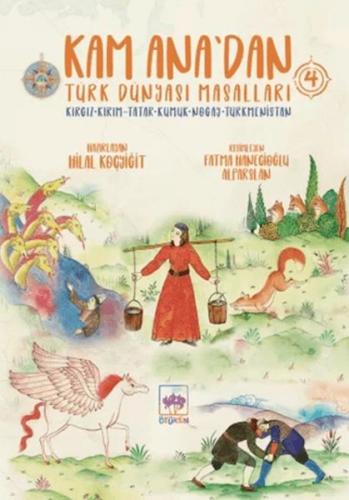 Kam Ana'dan Türk Dünyası Masalları 4