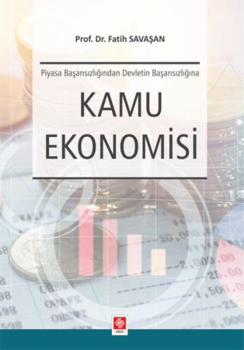Kamu Ekonomisi Piyasa Başarısızlığından Devletin Başarısızlığına Kamu Ekonomisi Piyasa Başarısızlığından Devletin Başarısızlığına