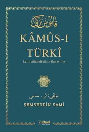 Kamus-I Türki - (Arap Alfabesi) İle Latin Alfabeli Dizin İlavesi Kamus-I Türki - (Arap Alfabesi) İle Latin Alfabeli Dizin İlavesi
