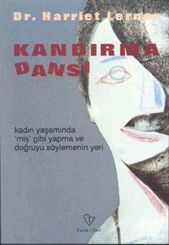 Kandırma Dansı Kadın Yaşamında 'miş' Gibi Yapma ve Doğruyu Söylemenin Yeri