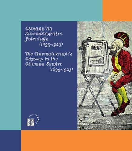 Karagöz'den Günümüze Temasa - Osmanli'da Sinematografin Yolculugu 1895 Karagöz'den Günümüze Temasa - Osmanli'da Sinematografin Yolculugu 1895