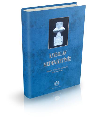 Kaybolan Medeniyetimiz Kaybolan Medeniyetimiz