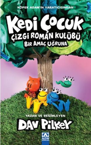 Kedi Çocuk Çizgi Roman Kulübü Bir Amaç Uğruna Kedi Çocuk Çizgi Roman Kulübü Bir Amaç Uğruna