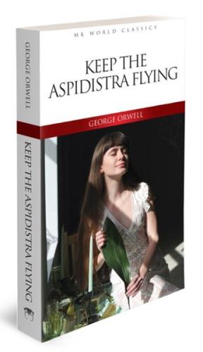 Keep The Aspidistra Flying İngilizce Roman Keep The Aspidistra Flying İngilizce Roman