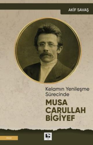 Kelamın Yenileşme Sürecinde Musa Carullah Bigiyef Kelamın Yenileşme Sürecinde Musa Carullah Bigiyef