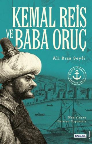 Kemal Reis ve Baba Oruç (Büyük Osmanlı Denizcileri)