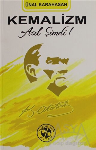 Kemalizm Asıl Şimdi!
