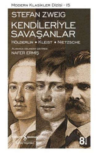 Kendileriyle Savaşanlar (Hölderlin - Kleist - Nietzsche) - Modern Klas Kendileriyle Savaşanlar (Hölderlin - Kleist - Nietzsche) - Modern Klas
