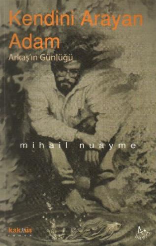 Kendini Arayan Adam / Arkaş'ın Günlüğü