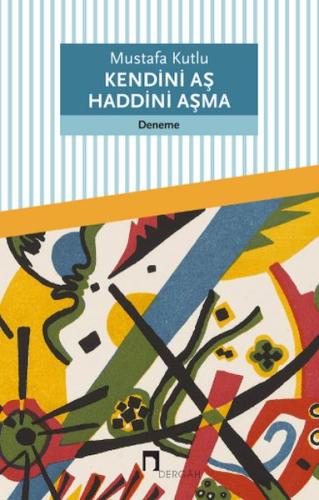 Kendini Aş Haddini Aşma Kendini Aş Haddini Aşma