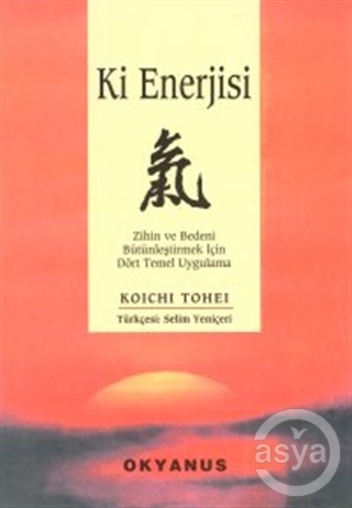 Ki Enerjisi Zihin ve Bedeni Bütünleştirmek İçin Dört Temel Uygulama