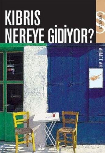 Kıbrıs Nereye Gidiyor? Kıbrıs Nereye Gidiyor?