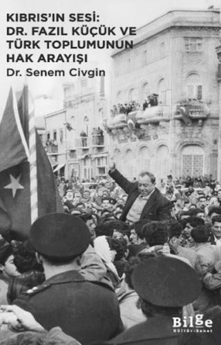 Kıbrıs'ın Sesi: Dr. Fazıl Küçük ve Türk Toplumunun Hak Arayışı