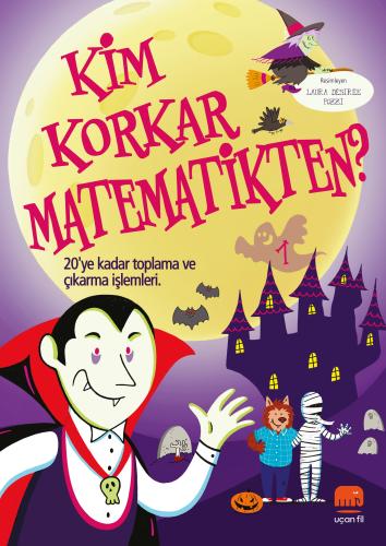 Kim Korkar Matematikten? 1 - 20'ye Kadar Toplama ve Çıkarma