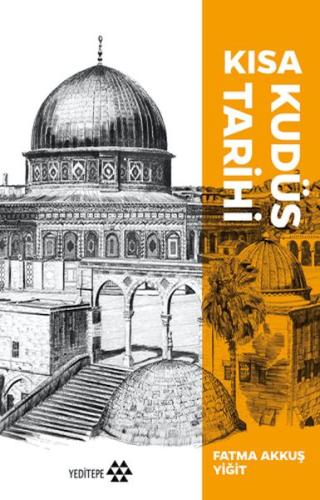 Kısa Kudüs Tarihi Kısa Kudüs Tarihi