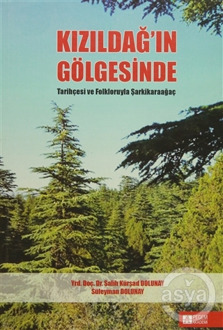 Kızıldağ'ın Gölgesinde Tarihçesi ve Folkloruyla Şarkikaraağaç
