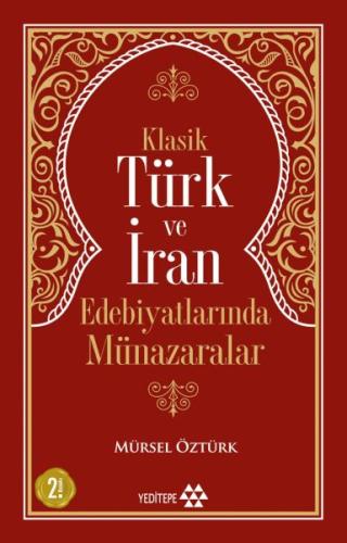 Klasik Türk ve İran Edebiyatlarında Münazaralar Klasik Türk ve İran Edebiyatlarında Münazaralar