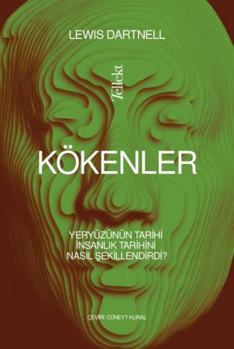 Kökenler: Yeryüzünün Tarihi İnsanlık Tarihini Nasıl Şekillendirdi?