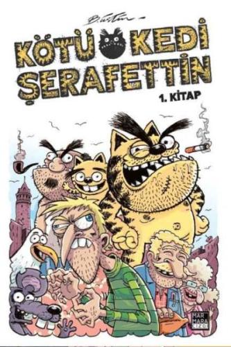 Kötü Kedi Şerafettin 1. Kitap Kötü Kedi Şerafettin 1. Kitap