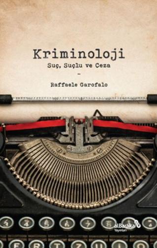 Kriminoloji: Suç, Suçlu ve Ceza Kriminoloji: Suç, Suçlu ve Ceza