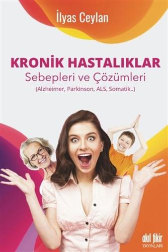 Kronik Hastalıklar Sebepleri ve Çözümleri Kronik Hastalıklar Sebepleri ve Çözümleri