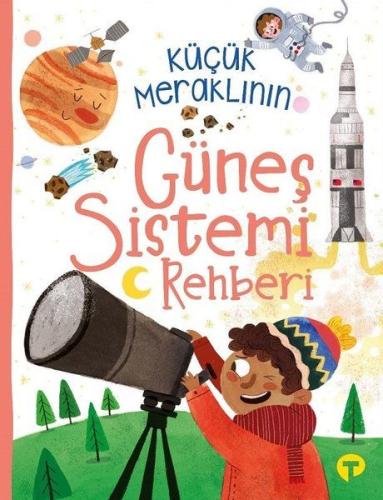 Küçük Meraklının Güneş Sistemi Rehberi Küçük Meraklının Güneş Sistemi Rehberi