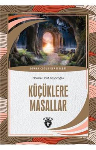 Küçüklere Masallar Dünya Çocuk Klasikleri (7-12 Yaş) Küçüklere Masallar Dünya Çocuk Klasikleri (7-12 Yaş)